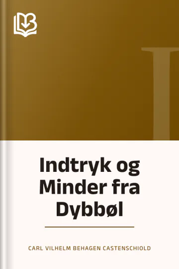 Indtryk og Minder fra Dybbøl - Carl Vilhelm Behagen Castenschiold
