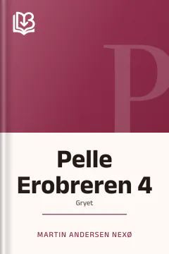 Pelle Erobreren 4 - Martin Andersen Nexø