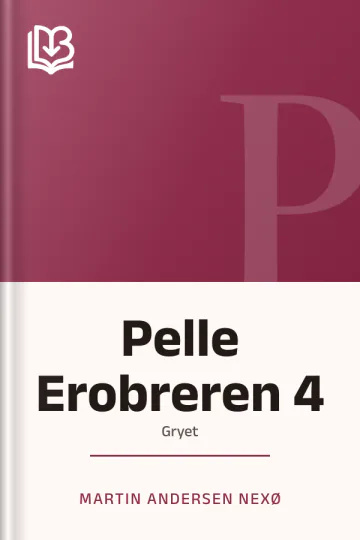 Pelle Erobreren 4 - Martin Andersen Nexø
