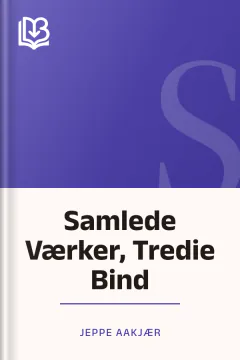 Samlede Værker, Tredie Bind - Jeppe Aakjær