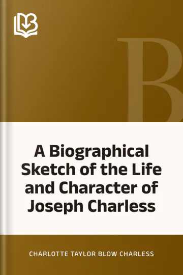 A Biographical Sketch of the Life and Character of Joseph Charless by Charlotte Taylor Blow Charless, book cover