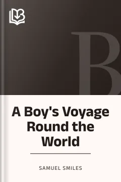 A Boy's Voyage Round the World - Samuel Smiles