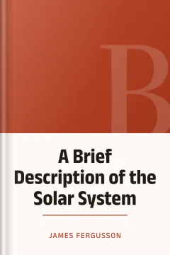 A Brief Description of the Solar System - James Fergusson