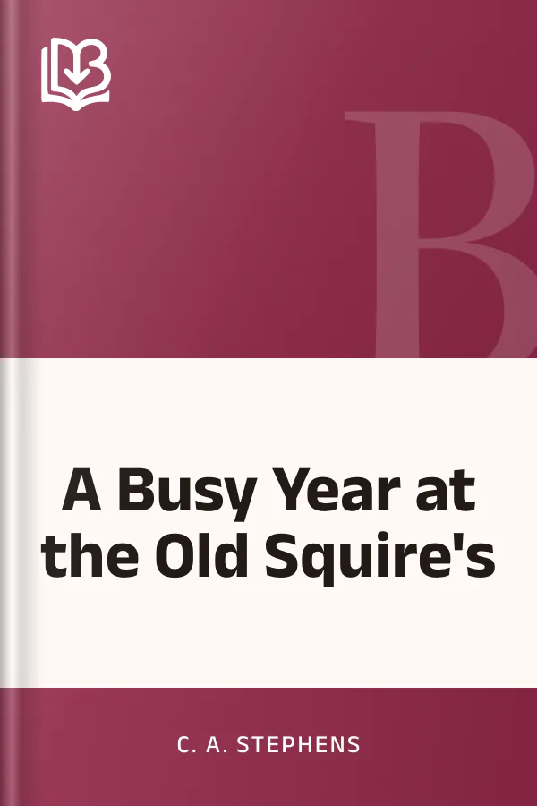 A Busy Year at the Old Squire's by C. A. Stephens, book cover