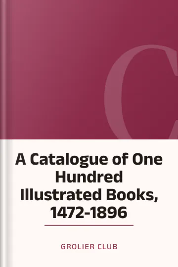 A Catalogue of One Hundred Illustrated Books, 1472-1896 by Grolier Club, book cover
