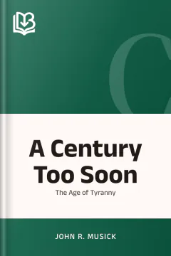 A Century Too Soon - John R. Musick