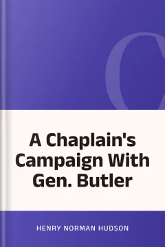 A Chaplain's Campaign With Gen. Butler - Henry Norman Hudson
