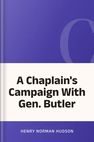 A Chaplain's Campaign With Gen. Butler by Henry Norman Hudson, book cover