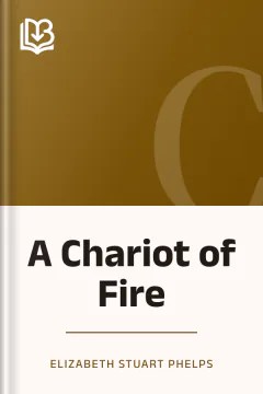A Chariot of Fire - Elizabeth Stuart Phelps