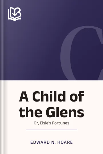 A Child of the Glens by Edward N. Hoare, book cover