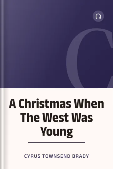 A Christmas When The West Was Young by Cyrus Townsend Brady, book cover