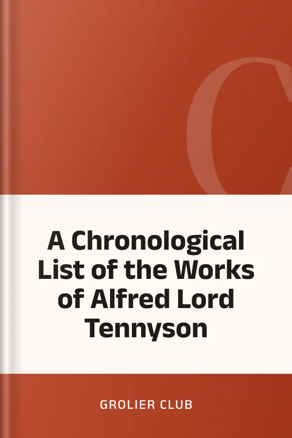 A Chronological List of the Works of Alfred Lord Tennyson by Grolier Club, book cover