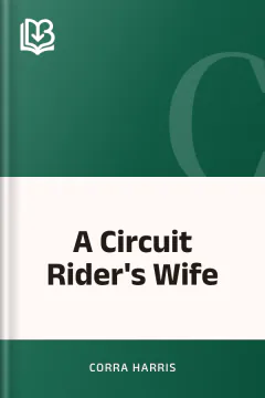 A Circuit Rider's Wife - Corra Harris
