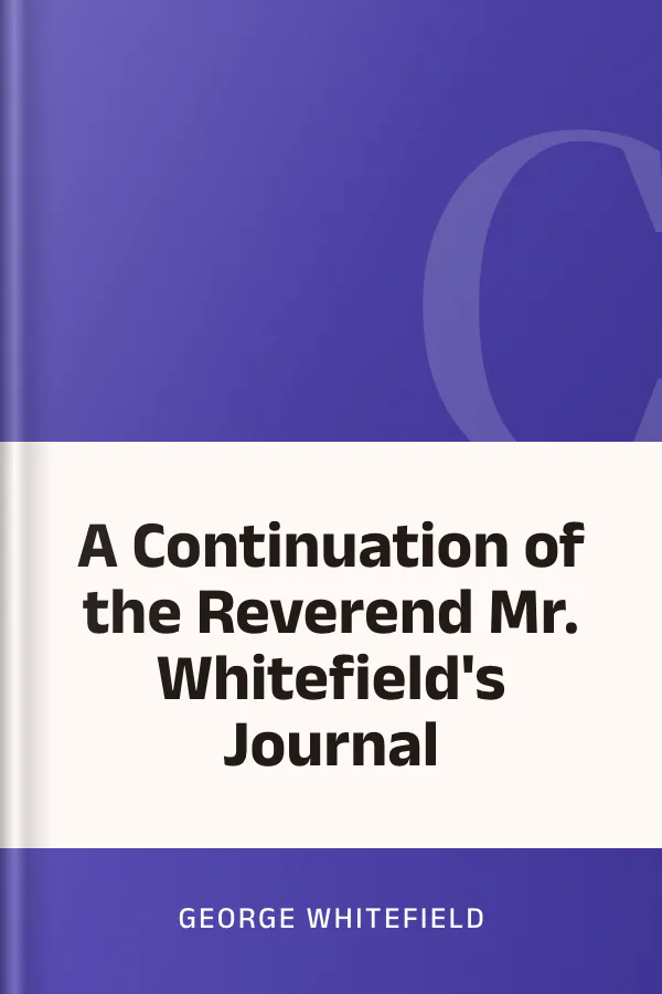 A Continuation of the Reverend Mr. Whitefield's Journal by George Whitefield, book cover
