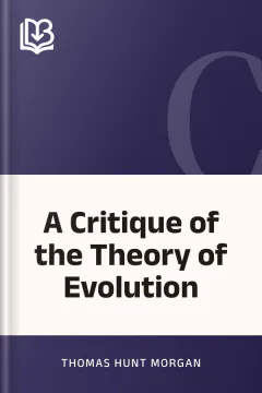A Critique of the Theory of Evolution - Thomas Hunt Morgan