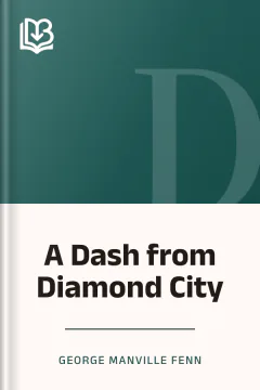 A Dash from Diamond City - George Manville Fenn