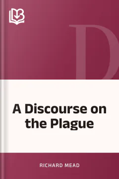 A Discourse on the Plague - Richard Mead