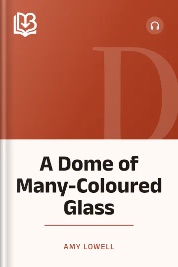 A Dome of Many-Coloured Glass by Amy Lowell, book cover