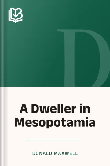 A Dweller in Mesopotamia by Donald Maxwell, book cover