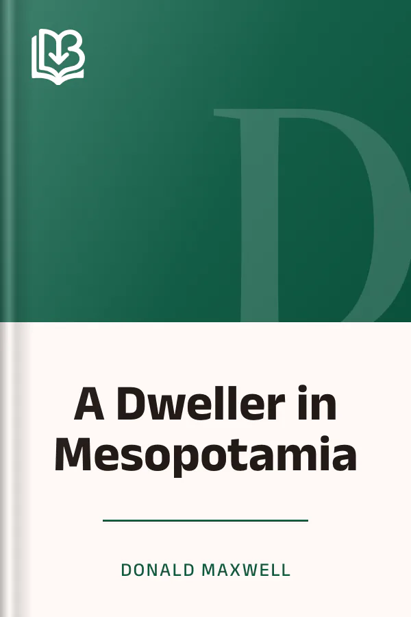 A Dweller in Mesopotamia by Donald Maxwell, book cover