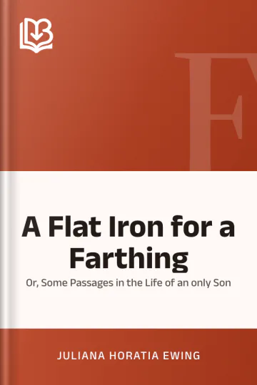 A Flat Iron for a Farthing by Juliana Horatia Ewing, book cover