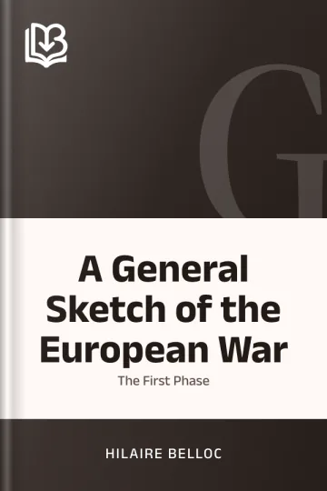 A General Sketch of the European War by Hilaire Belloc, book cover