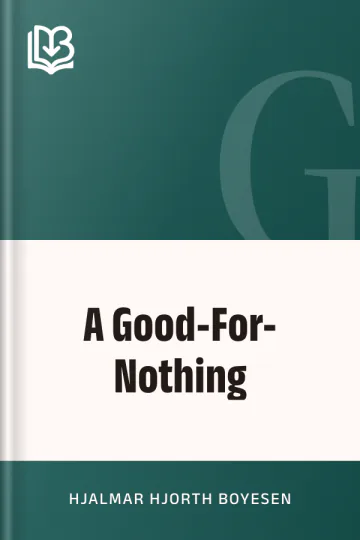 A Good-For-Nothing by Hjalmar Hjorth Boyesen, book cover