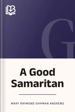 A Good Samaritan - Mary Raymond Shipman Andrews