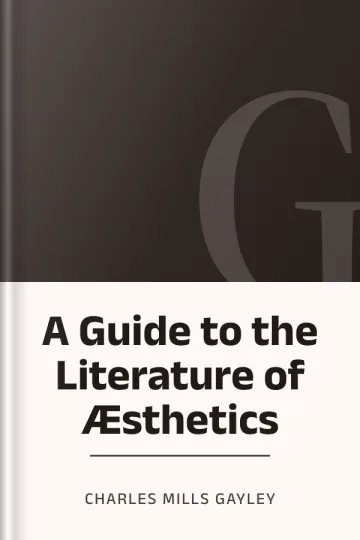 A Guide to the Literature of Æsthetics by Charles Mills Gayley, book cover