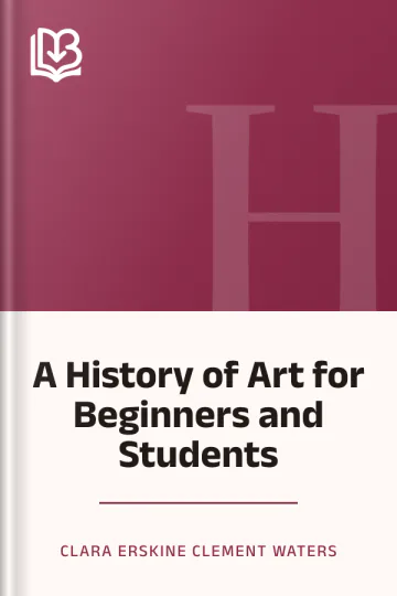 A History of Art for Beginners and Students by Clara Erskine Clement Waters, book cover
