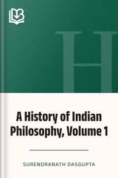 A History of Indian Philosophy, Volume 1 - Surendranath Dasgupta