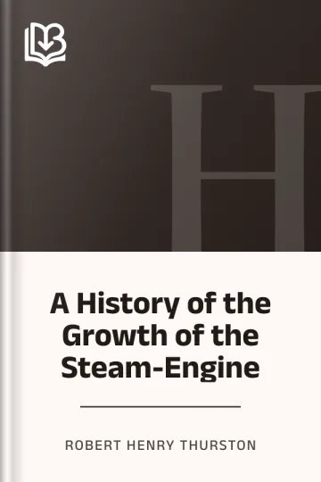 A History of the Growth of the Steam-Engine by Robert Henry Thurston, book cover