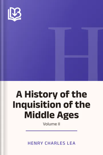 A History of the Inquisition of the Middle Ages; volume II by Henry Charles Lea, book cover