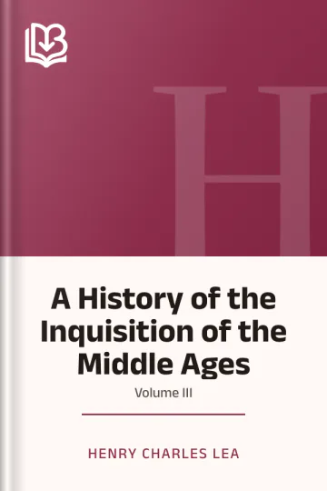 A History of the Inquisition of the Middle Ages; volume III by Henry Charles Lea, book cover