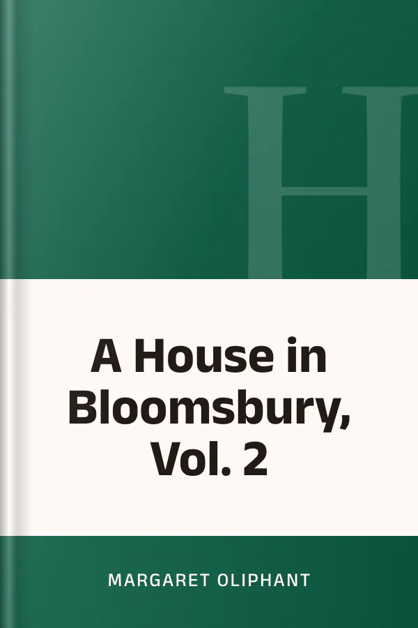 A House in Bloomsbury, Vol. 2 by Margaret Oliphant, book cover