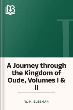 A Journey through the Kingdom of Oude, Volumes I & II - W. H. Sleeman