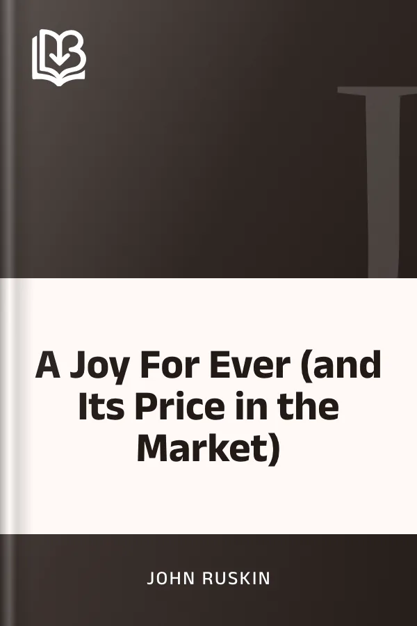 A Joy For Ever (and Its Price in the Market) by John Ruskin, book cover