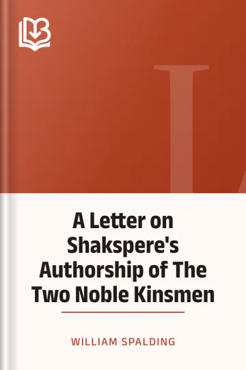 A Letter on Shakspere's Authorship of The Two Noble Kinsmen by William Spalding, book cover