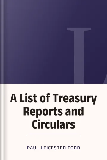 A List of Treasury Reports and Circulars by Paul Leicester Ford, book cover