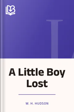 A Little Boy Lost - W. H. Hudson