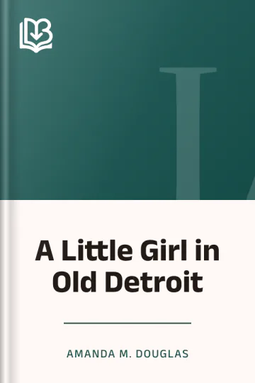 A Little Girl in Old Detroit by Amanda M. Douglas, book cover