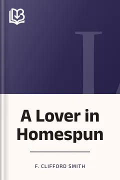A Lover in Homespun - F. Clifford Smith