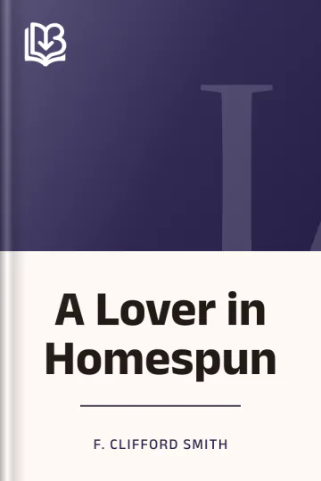 A Lover in Homespun by F. Clifford Smith, book cover