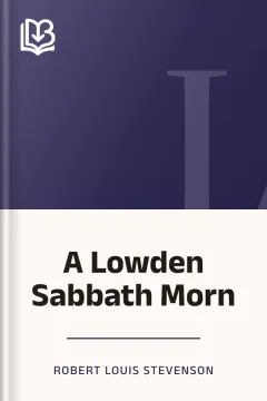 A Lowden Sabbath Morn - Robert Louis Stevenson