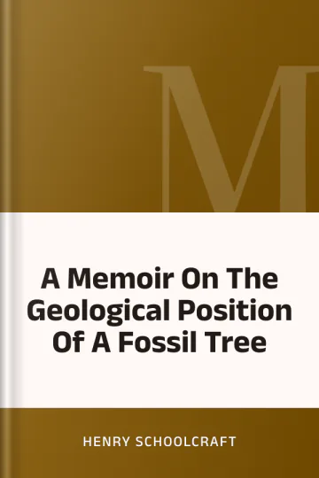 A Memoir On The Geological Position Of A Fossil Tree by Henry Schoolcraft, book cover