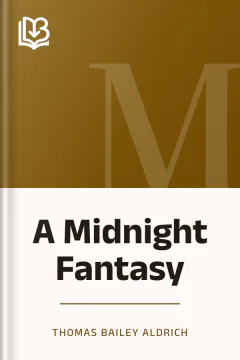 A Midnight Fantasy - Thomas Bailey Aldrich