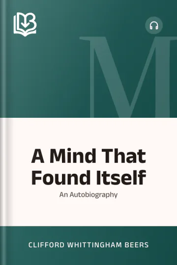 A Mind That Found Itself - Clifford Whittingham Beers