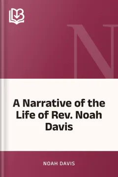 A Narrative of the Life of Rev. Noah Davis - Noah Davis