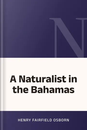 A Naturalist in the Bahamas by Henry Fairfield Osborn, book cover