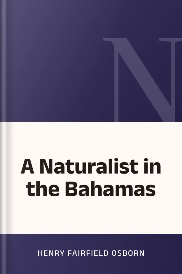 A Naturalist in the Bahamas by Henry Fairfield Osborn, book cover